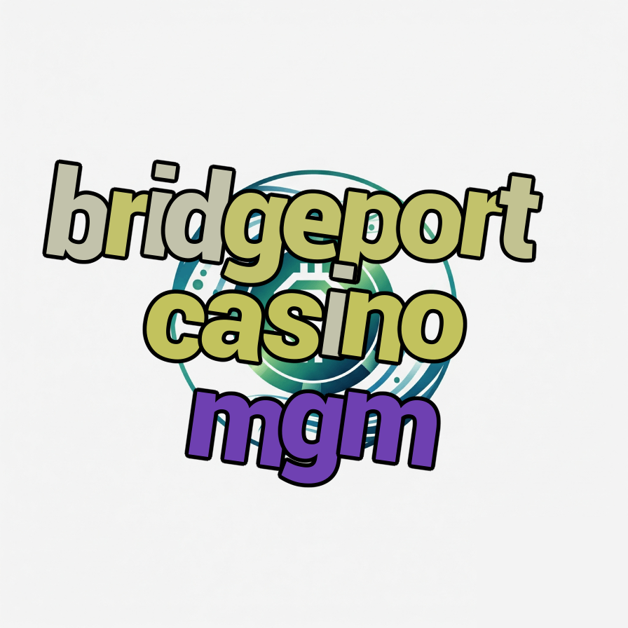 bridgeport casino mgm